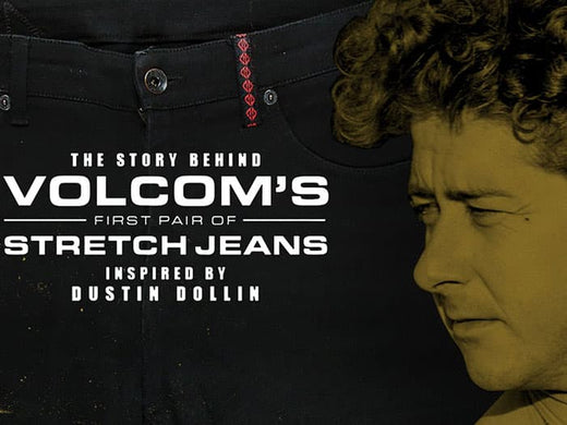 The Story Behind The First Volcom Stretch Jeans Inspired By Dustin Dollin